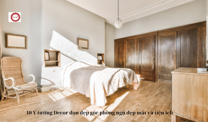 10 Ý tưởng Decor dọn dẹp góc phòng ngủ đẹp mắt và tiện ích